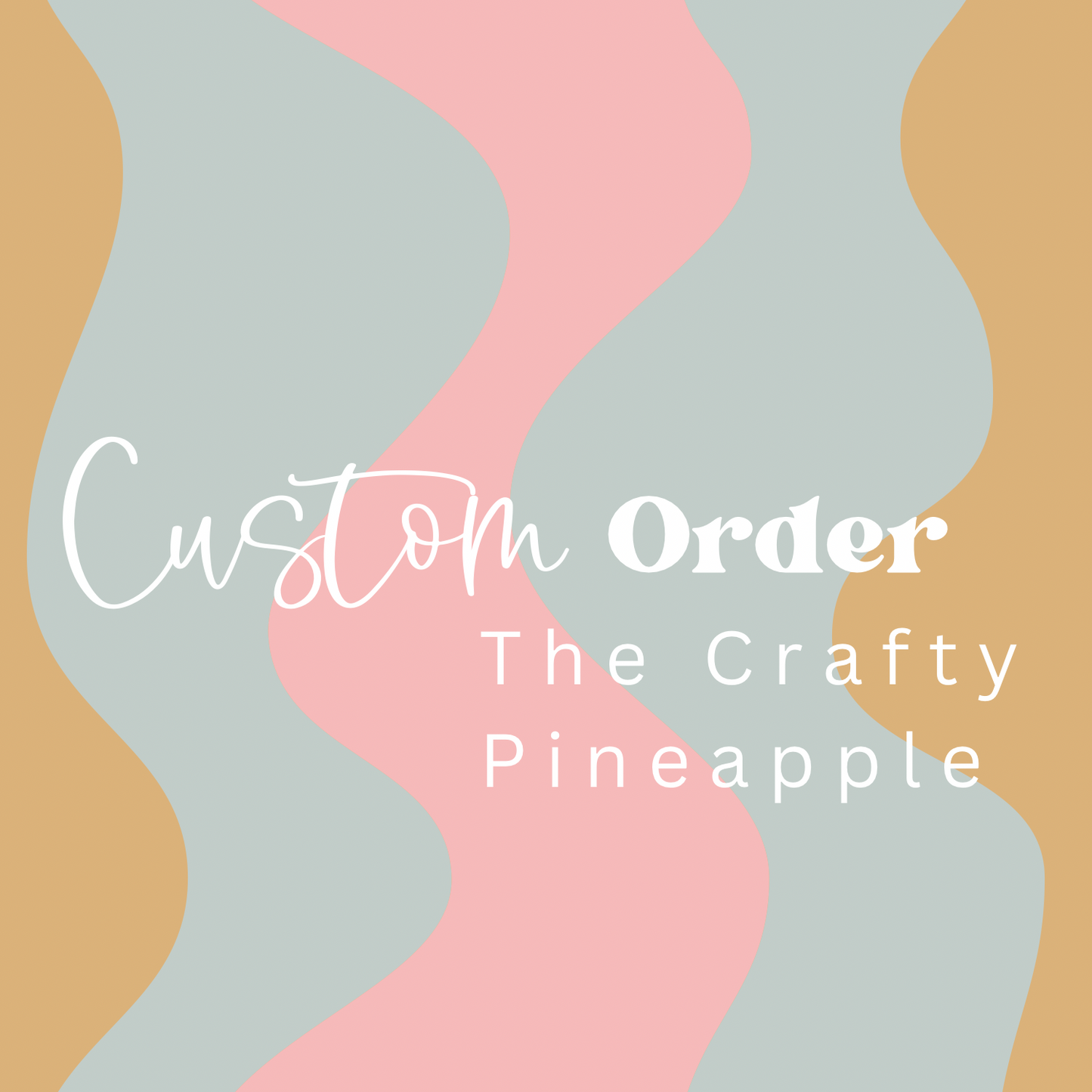 Custom order for  the crafty Pineapple